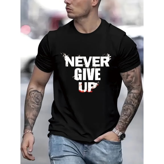 Men's 100% Cotton T-Shirt 180gsm - Never Give Up Letter Print T-Shirt, Men's Casual Street Style Stretch Round Neck Tee Shirt For Summer