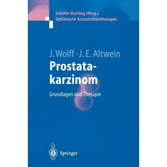 Optimierte Arzneimitteltherapie Prostatakarzinom: Grundlagen Und Therapie, (Paperback)