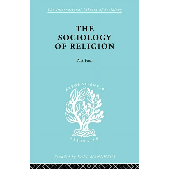 International Library of Sociology The Sociology of Religion Part 4, (Paperback)