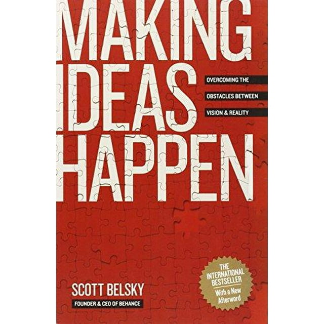 Making Ideas Happen: Overcoming the Obstacles Between Vision and Reality