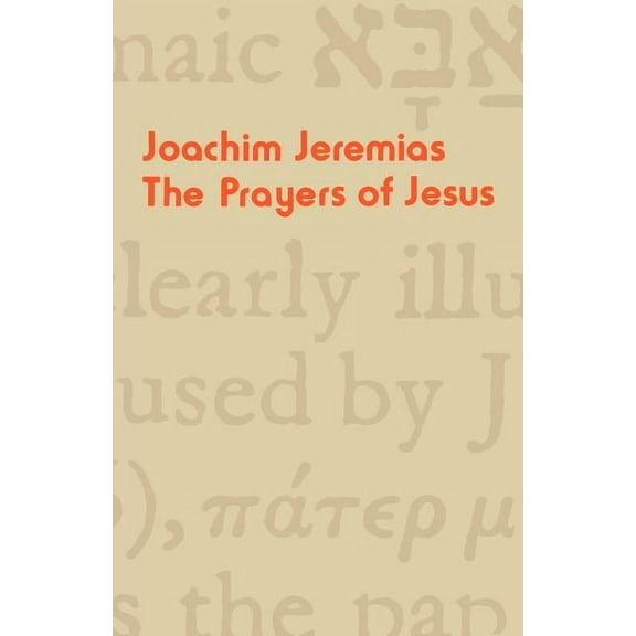 The Prayers of Jesus, (Paperback)