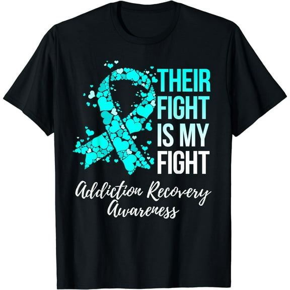 Their Fight Is My Fight Addiction Recovery Awareness T-Shirt