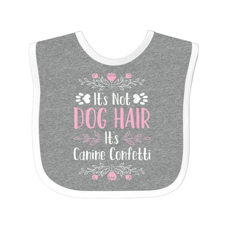 

Inktastic Funny It s Not Dog Hair It s Canine Confetti Gift Baby Boy or Baby Girl Bib