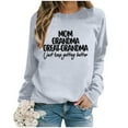 thumbnail image 5 of Mom Grandma Great Grandma I Just Keep Getting Better Sweatshirts for Women 2025 Long Sleeve Crewneck Pullover Tops, 5 of 6