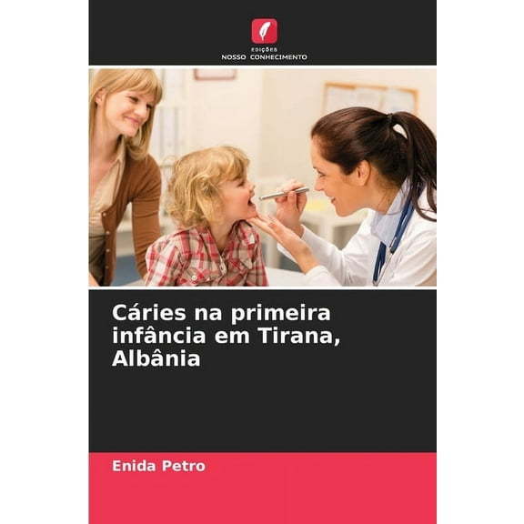 Cáries na primeira infância em Tirana, Albânia, (Paperback)