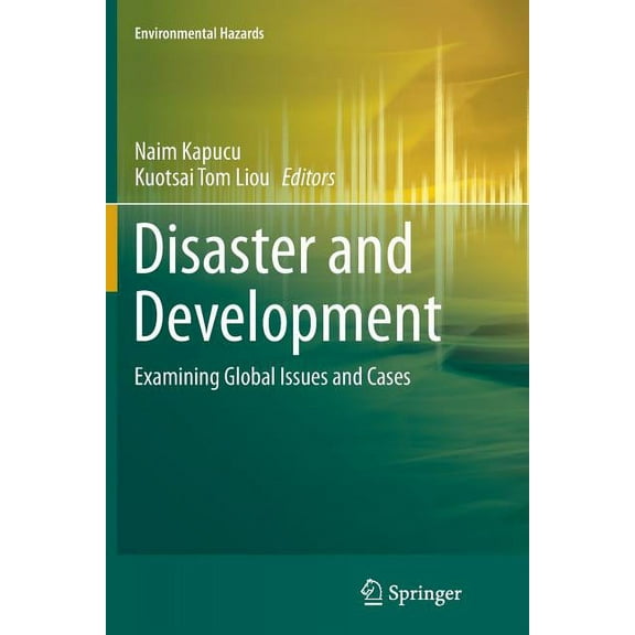 Environmental Hazards Disaster and Development: Examining Global Issues and Cases, (Paperback)