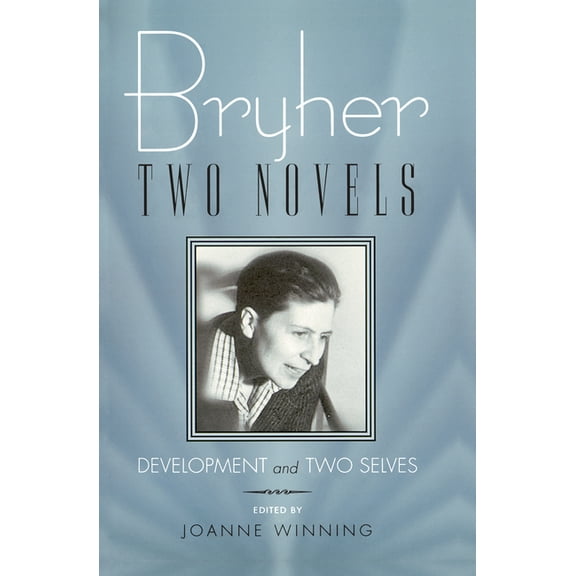 Living Out: Gay and Lesbian Autobiograph Bryher: Two Novels: Development and Two Selves, (Paperback)
