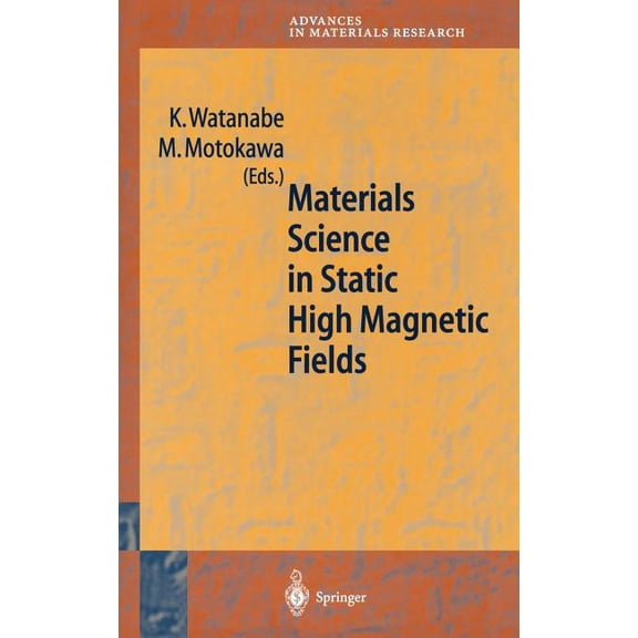 Advances in Materials Research Materials Science in Static High Magnetic Fields, Book 4, (Hardcover)