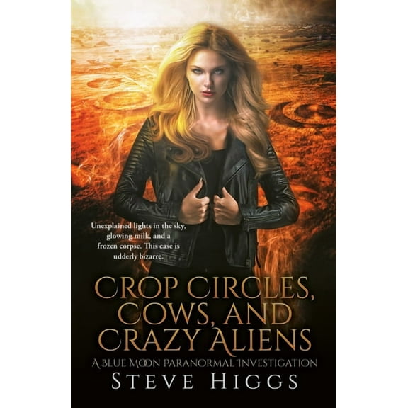Blue Moon Investigations Crop Circles, Cows and Crazy Aliens, Book 8, (Paperback)