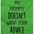thumbnail image 2 of Funny Mommy Doesn't Want Your Advice Toddler Boy Girl T Shirt Infant Toddler Brisco Brands 12M, 2 of 6