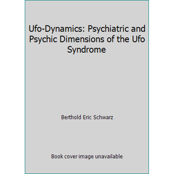 Pre-Owned Ufo-Dynamics: Psychiatric and Psychic Dimensions of the Ufo Syndrome (Paperback) 0935834648 9780935834642