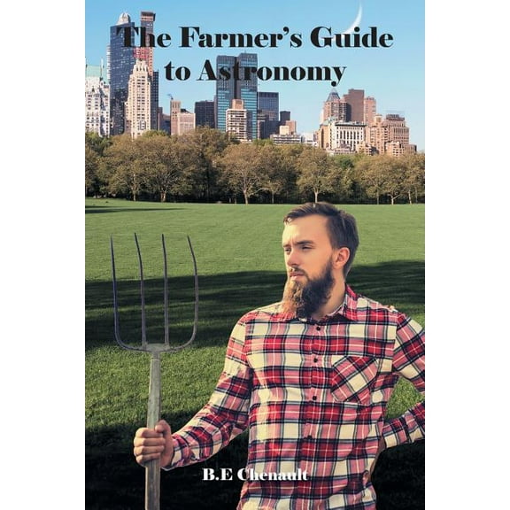 The Farmer's Guide to Astronomy, (Paperback)