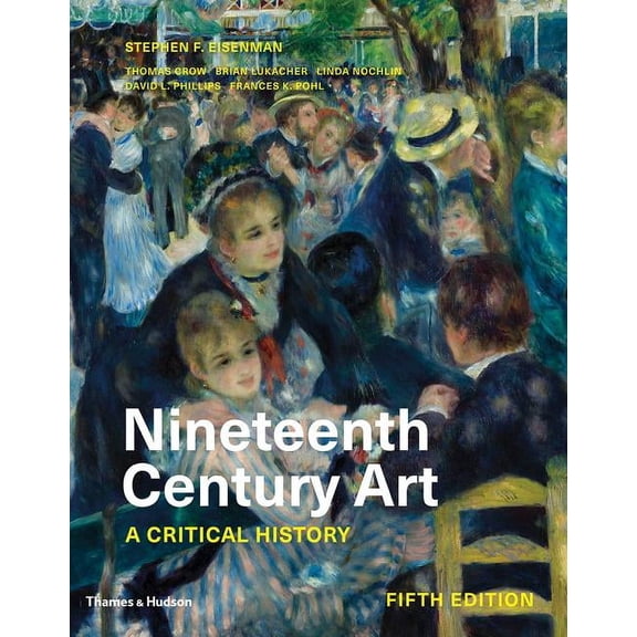 Nineteenth Century Art: A Critical History, (Paperback)