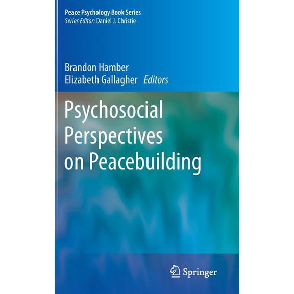 Peace Psychology Book Psychosocial Perspectives on Peacebuilding, (Hardcover)
