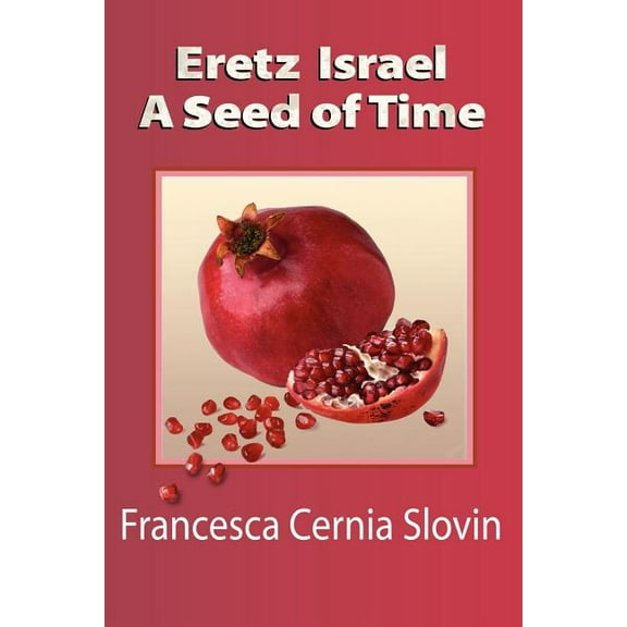 Eretz Israel A Seed Of Time (Paperback)