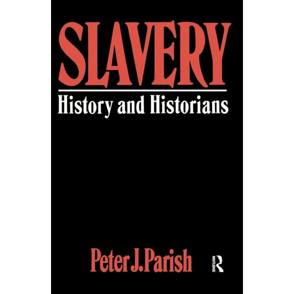 Slavery: History And Historians, (Hardcover)