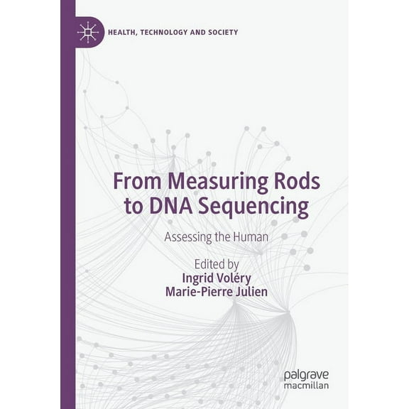 Health, Technology and Society From Measuring Rods to DNA Sequencing: Assessing the Human, (Paperback)