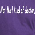 thumbnail image 3 of CafePress - Not That Kind Of Doctor Shirt. Dark T Shirt - Men's Classic Graphic Cotton T-Shirt, 3 of 4