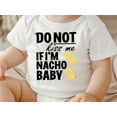 thumbnail image 2 of Do Not Kiss Me If I'm Nacho Baby Onesie® Funny New Born New Parent Shirt New Mom Gift, Baby Shower Gift T-shirt, Short Sleeve Tee Bella Canvas, 2 of 9