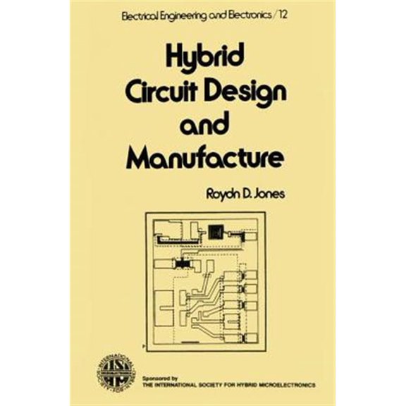 Pre-Owned Hybrid Circuit Design and Manufacture: 12 (Electrical Engineering and Electronics) Hardcover