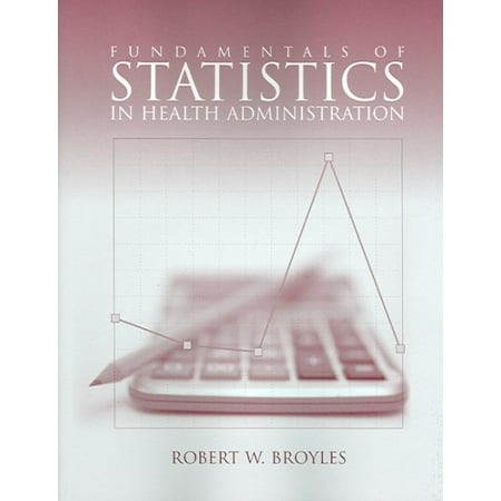 Fundamentals of Statistics in Health Administration