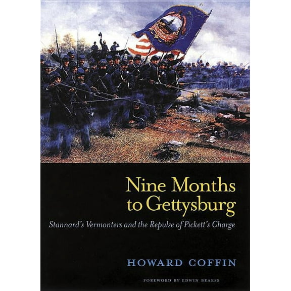 Nine Months to Gettysburg: Stannard's Vermonters and the Repulse of Pickett's Charge, (Paperback)