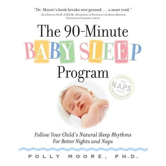 Pre-Owned The 90-Minute Baby Sleep Program: Follow Your Child's Natural Sleep Rhythms for Better Nights and Naps (Paperback) 0761143114 9780761143116