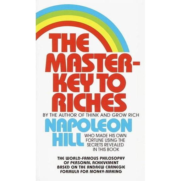 The Master-Key to Riches: The World-Famous Philosophy of Personal Achievement Based on the Andrew Carnegieformula for Mo, (Paperback)