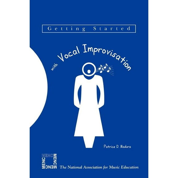 Getting Started with Vocal Improvisation, (Paperback)