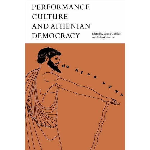 Performance Culture and Athenian Democracy, (Paperback)