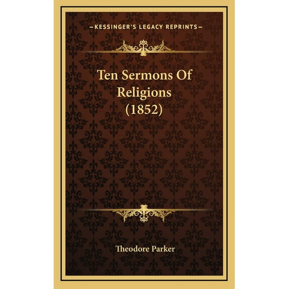 Ten Sermons Of Religions (1852) (Hardcover)