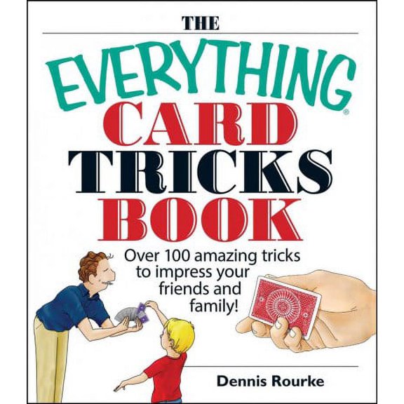 Pre-Owned The Everything Card Tricks Book: Over 100 Amazing Tricks to Impress Your Friends and Family! (Paperback) 1593374216 9781593374211