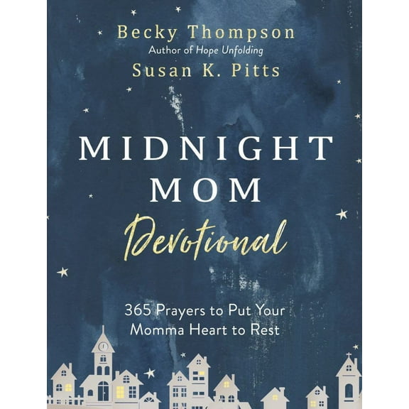 Midnight Mom Devotional: 365 Prayers to Put Your Momma Heart to Rest (Hardcover)