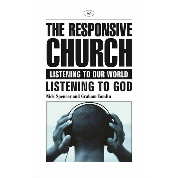 The Responsive Church: Listening to Our World - Listening to God, (Paperback)