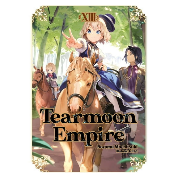 Tearmoon Empire: Volume 13 (Light Novel), (Paperback)