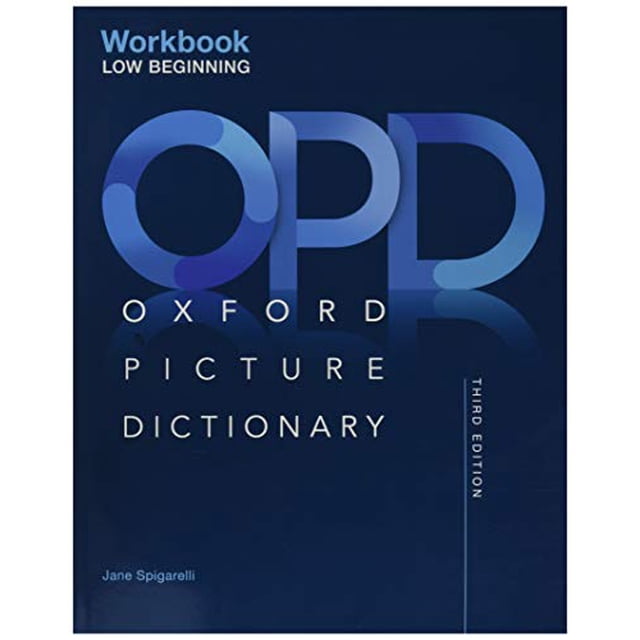 Oxford Picture Dictionary Third Edition: Low-Beginning Workbook