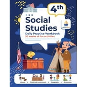 4th Grade Social Studies: Daily Practice Workbook 20 Weeks of Fun Activities History Civic and Government Geography Economics + Video Explanations for Each Question (Paperback)