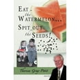 thumbnail image 2 of Eat the Watermelon ... Spit Out the Seeds! : A Biography of Pastor Charles J. Petit, 2 of 2