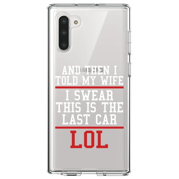 DistinctInk Clear Shockproof Hybrid Case for Samsung Galaxy Note 10 (6.3" Screen) - TPU Bumper Acrylic Back Tempered Glass Screen Protector - I Swear This Is The Last Car LOL