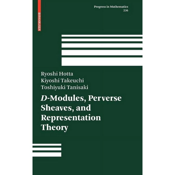 Progress in Mathematics D-Modules, Perverse Sheaves, and Representation Theory, Book 236, (Hardcover)