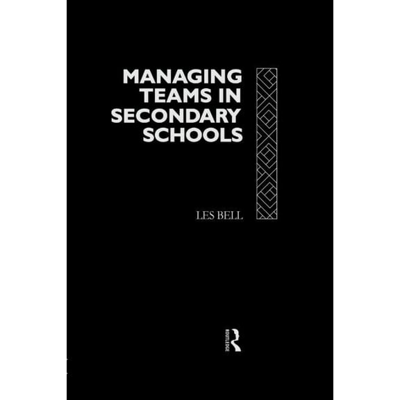 Educational Management S Managing Teams in Secondary Schools, (Paperback)