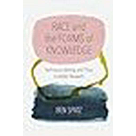 Race and the Forms of Knowledge : Technique, Identity, and Place in Artistic Research (Paperback)