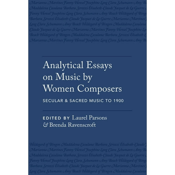 Analytical Essays on Music by Women Composers: Secular & Sacred Music to 1900, (Paperback)