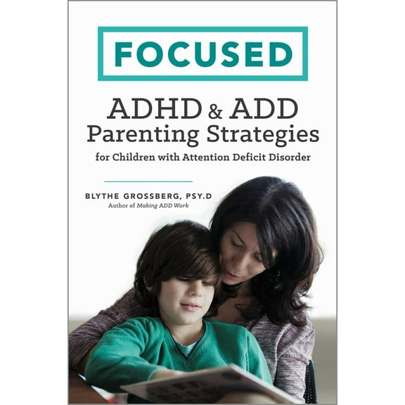 Focused: ADHD & Add Parenting Strategies for Children with Attention Deficit Disorder, (Paperback)
