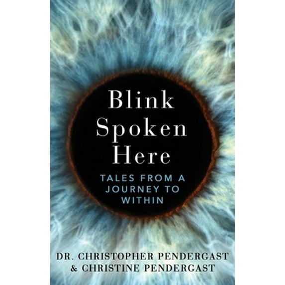 Pre-Owned Blink Spoken Here: Tales From A Journey To Within (Paperback) 1627202579 9781627202572