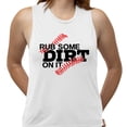 thumbnail image 2 of Rub Some Dirt on it Baseball Women's Muscle Tank Large White, 2 of 5