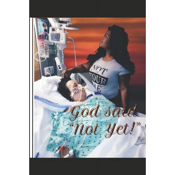 GOD said "NOT YET!" (Paperback)