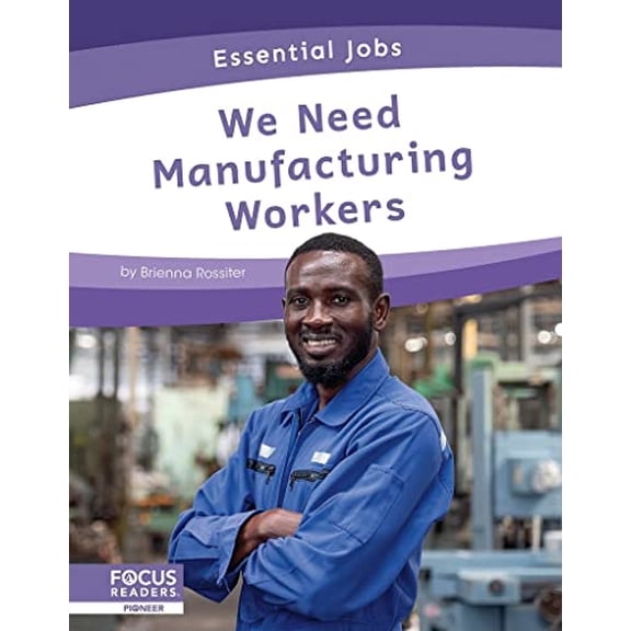 Pre-Owned We Need Manufacturing Workers (Essential Jobs), 9781637390337, 1637390335, Paperback,