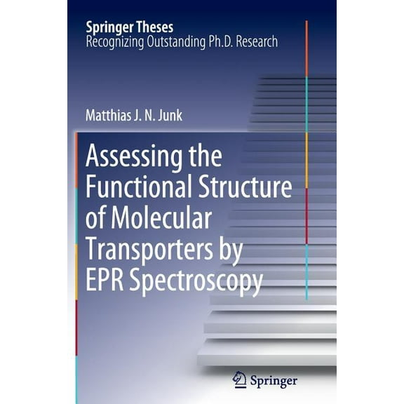 Springer Theses Assessing the Functional Structure of Molecular Transporters by EPR Spectroscopy, (Paperback)