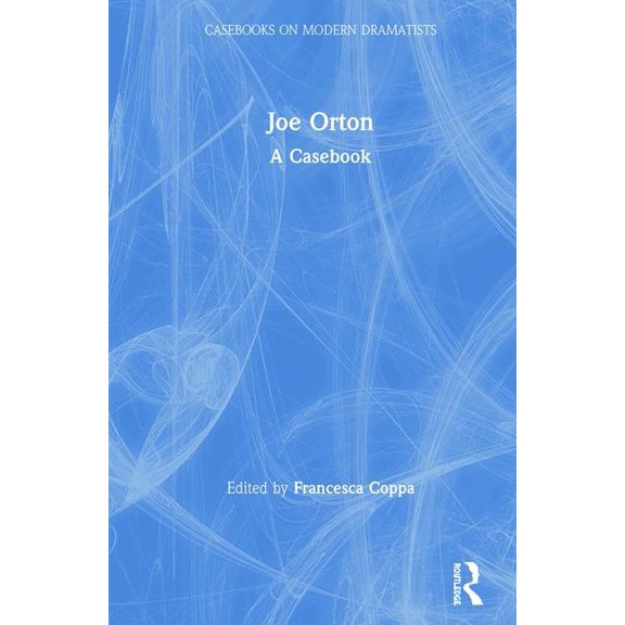 Casebooks on Modern Dramatists Joe Orton: A Casebook, (Hardcover)